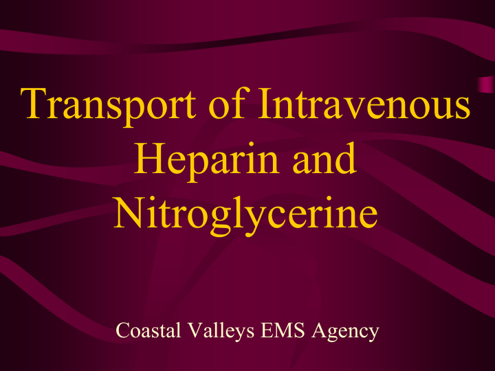 transport of intravenous heparin and nitroglycerine