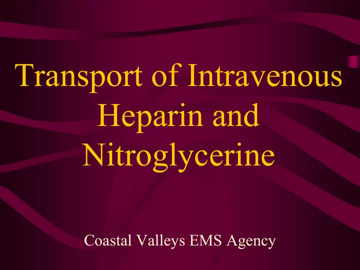 transport of intravenous heparin and nitroglycerine
