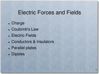 Electric Forces and Fields  Charge  Coulomb's Law  Electric Fields  Conductors &amp;
