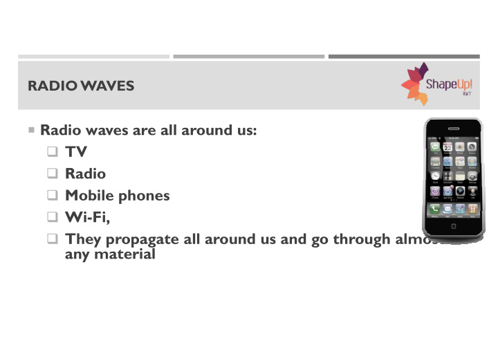 radio waves are all around us tv radio mobile phones wi