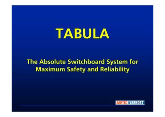 TABULA  The Absolute Switchboard System for  Maximum Safety and Reliability  TABULA - A Qualified