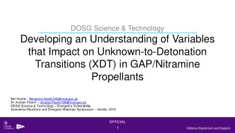 Propellants Ben Keefe  Benjamin.Keefe100@mod.gov.uk Dr Jocelyn Peach