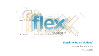 Sketch-to-Scale Solutions    Investor Presentation  February 2018  Risks and Non-GAAP