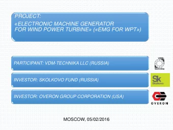 PROJECT:  ELECTRONIC MACHINE GENERATOR FOR WIND POWER TURBINE  (EMG FOR WPT)  PARTICIPANT: