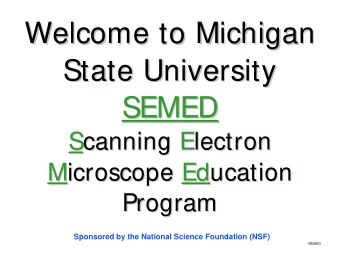 Welcome to Michigan  Welcome to Michigan  State University  State University  SEMED  SEMED