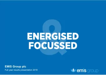 EMIS Group plc  Full year results presentation 2018  Introduction    A year of progress