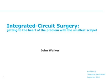 Integrated-Circuit Surgery:  getting to the heart of the problem with the smallest scalpel  John