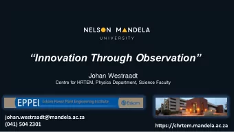 Innovation Through O bservation  Johan Westraadt  Centre for HRTEM, Physics Department,