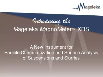 Introducing the M ageleka M agno M eter  XRS  A New Instrument for  Particle Characterization