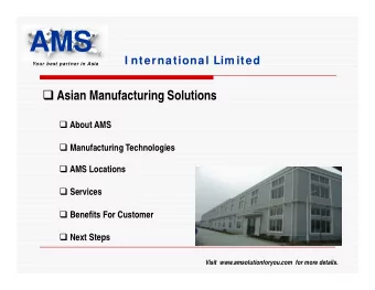 AMS  I nternational Lim ited  Your best partner in Asia  Asian Manufacturing Solutions  About