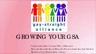 GROWI  NG YOUR GSA  Cra ig  L  e c hma n-Pla c e r Co unty Offic e  o f E  duc a tio n  E  duc a