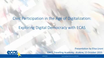 Exploring Digital Democracy with ECAS  Presentation by Elisa Lironi  ENCC Travelling Academy -