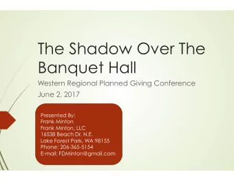 The Shadow Over The  Banquet Hall  Western Regional Planned Giving Conference  June 2, 2017