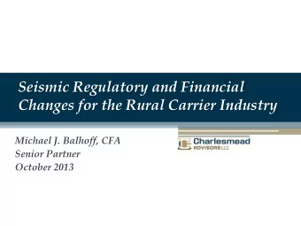 Changes for the Rural Carrier Industry  Michael J. Balhoff, CFA  Senior Partner  October 2013  2