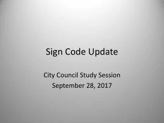 Sign Code Update  City Council Study Session  September 28, 2017  Project Background  Updates to