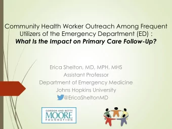 Utilizers of the Emergency Department (ED) :  What Is the Impact on Primary Care Follow-Up?  Erica