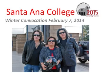Santa Ana College  Winter Convocation February 7, 2014  Student Success Overview  Current