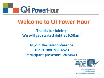 Welcome to QI Power Hour  Thanks for joining!  We will get started right at 9:30am!  To join the