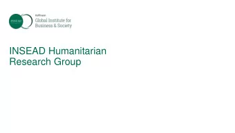 INSEAD Humanitarian  Research Group  Our Mission  To develop the science of development  and relief