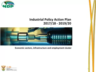 Industrial Policy Action Plan  2017/18 - 2019/20  Economic sectors, infrastructure and employment