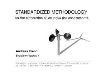 STANDARDIZED METHODOLOGY  for the elaboration of ice throw risk assessments  Andreas Krenn