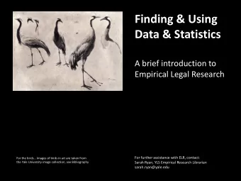 A brief introduction to  Empirical Legal Research  For further assistance with ELR, contact:  For