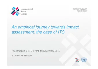 An empirical journey towards impact  assessment: the case of ITC  Presentation to AFT event, 06
