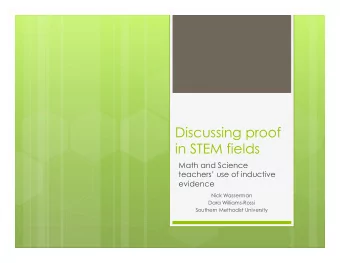 Discussing proof  in STEM fields  Math and Science  teachers use of inductive  evidence  Nick