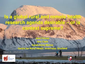 Is a global rural and remote health research agenda desirable  or is  context supreme?  Jane