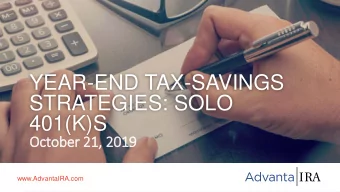 \  STRATEGIES: SOLO  401(K)S  Oc  October 21,  21, 2019  2019  www.AdvantaIRA.com  YOUR MODERATOR