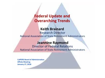 Overarching Trends  Keith Brainard  Research Director  National Association of State Retirement