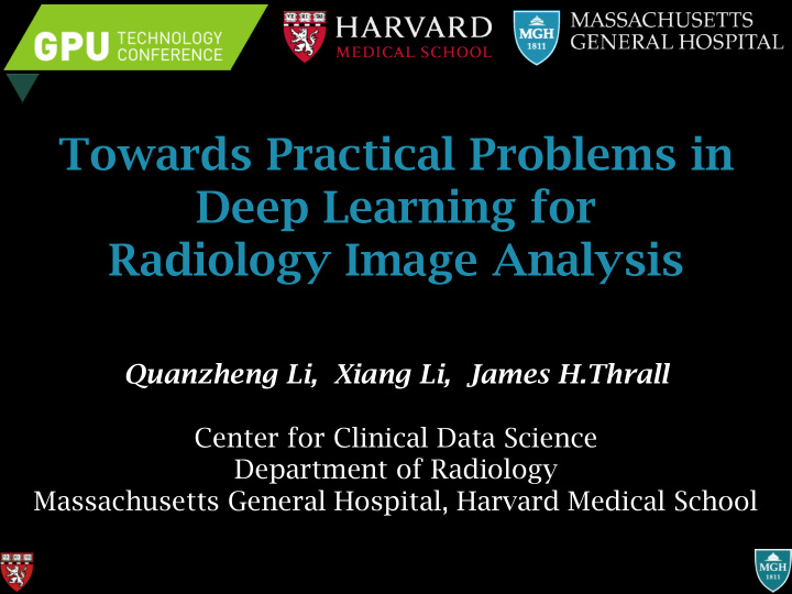 towards practical problems in deep learning for radiology