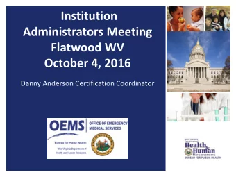 Institution  Administrators Meeting  Flatwood WV  October 4, 2016  Danny Anderson Certification