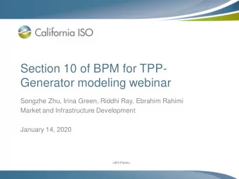 Section 10 of BPM for TPP-  Generator modeling webinar  Songzhe Zhu, Irina Green, Riddhi Ray,