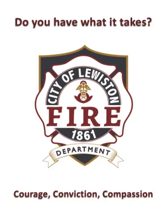 Do you have what it takes?  Courage, Conviction, Compassion What we are looking for  The