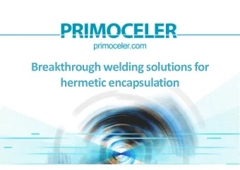 Breakthrough welding solutions for  hermetic encapsulation  Primoceler  your partner for  glass