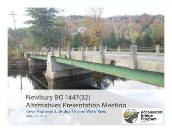 Newbury BO 1447(32)  Alternatives Presentation Meeting  Town Highway 3, Bridge 15 over Wells River