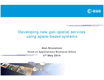 Developing new geo-spatial services  using space-based systems  using space-based systems  Alan