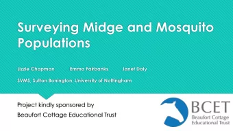 Surveying Midge and Mosquito  Populations  Lizzie Chapman  Emma Fairbanks  Janet Daly  SVMS, Sutton