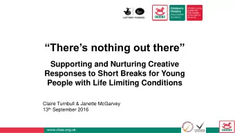 Theres nothing out there  Supporting and Nurturing Creative  Responses to Short Breaks for