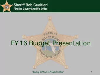 FY 16 Budget Presentation  1  Brief Overview of Responsibilities  Law Enforcement:   PCSOs