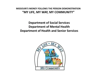 MY LIFE, MY WAY, MY COMMUNITY  Department of Social Services  Department of Mental Health