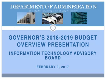 GOVERNORS 2018-2019 BUDGET  OVERVIEW PRESENTATION  INFORMATION TECHNOLOGY ADVISORY  BOARD