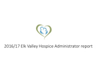 2016 17 elk valley hospice administrator report elk