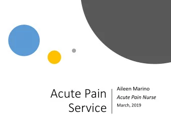 Acute Pain  Acute Pain Nurse  Service  March, 2019  New Service to LRH  Introduced in 2017  Acute