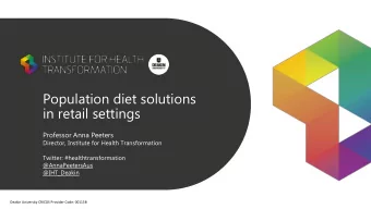 in retail settings  Professor Anna Peeters  Director, Institute for Health Transformation  Twitter: