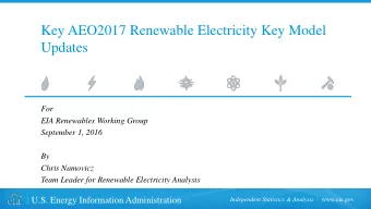 Key AEO2017 Renewable Electricity Key Model  Updates  For  EIA Renewables Working Group  September