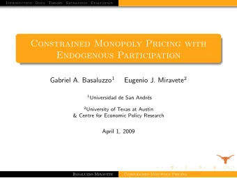 Constrained Monopoly Pricing with  Endogenous Participation Gabriel A. Basaluzzo 1 Eugenio J.