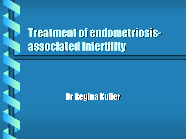 treatment of endometriosis treatment of endometriosis