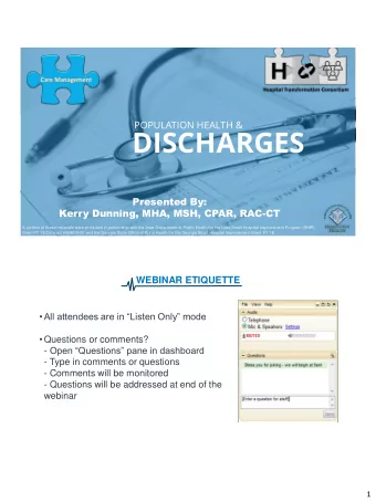 DISCHARGES  Presented By:  Kerry Dunning, MHA, MSH, CPAR, RAC-CT  A  portion of these materials